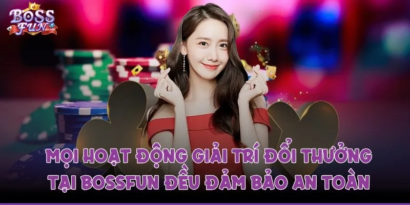 Mọi hoạt động giải trí đổi thưởng tại website đều đảm bảo an toàn